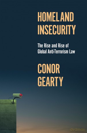 Homeland Insecurity: The Rise and Rise of Global Anti-Terrorism Law (History of Violence) - Comor Gearty [KSIĄŻKA]