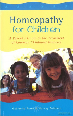 Homeopathy For Children: A Parent's Guide to the Treatment of Common Childhood Illnesses - Gabrielle Pinto [KSIĄŻKA]