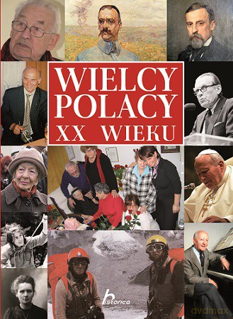 Wielcy Polacy Xx Wieku [KSIĄŻKA]