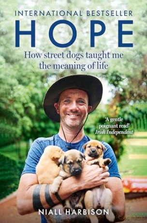Hope - How Street Dogs Taught Me the Meaning of Life: Featuring Rodney, McMuffin and King Whacker - Niall Harbison [KSIĄŻKA]