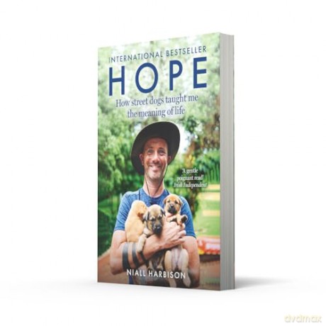 Hope - How Street Dogs Taught Me the Meaning of Life: Featuring Rodney, McMuffin and King Whacker - Niall Harbison [KSIĄŻKA]
