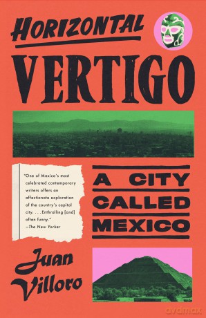 Horizontal Vertigo: A City Called Mexico - Juan Villoro [KSIĄŻKA]