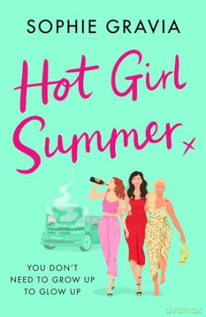 Hot Girl Summer: The laugh-out-loud holiday read for summer 2024! - Sophie Gravia [KSIĄŻKA]