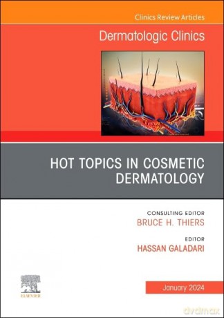 Hot Topics in Cosmetic Dermatology, An Issue of Dermatologic Clinics (Volume 42-1) (The Clinics: Dermatology, Volume 42-1) [KSIĄŻKA]