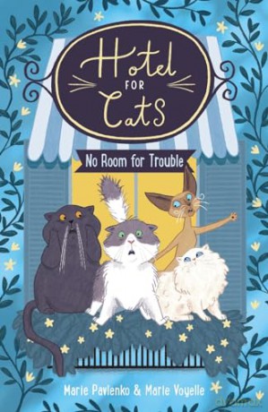 Hotel for Cats: No Room for Trouble: the second delightful story in the Hotel for Cats series - Marie Pavlenko [KSIĄŻKA]