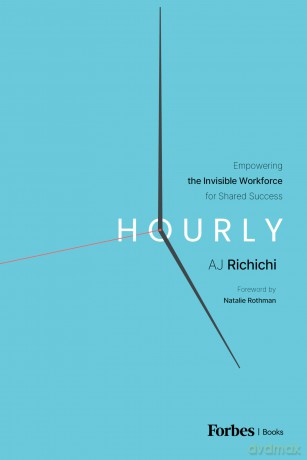Hourly: Empowering the Invisible Workforce for Shared Success - Aj Richichi [KSIĄŻKA]