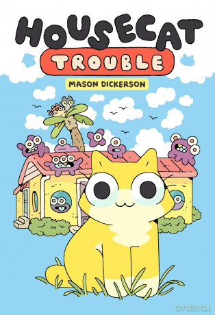 Housecat Trouble: (A Graphic Novel) - Mason Dickerson [KSIĄŻKA]