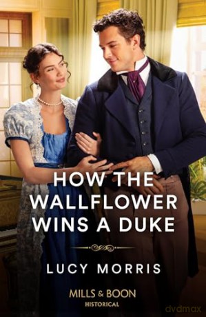 How The Wallflower Wins A Duke - Lucy Morris [KSIĄŻKA]