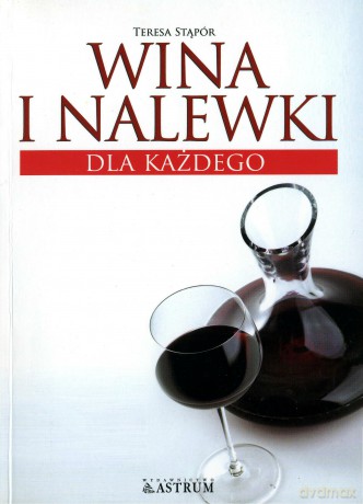 Wina I Nalewki Dla Każdego - Barbara Jakimowicz-Klein [KSIĄŻKA]