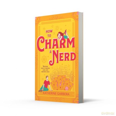 How To Charm A Nerd: Don't miss this brand new, witchy rom-com in 2024! Perfect for fans of opposites attract and found family romance: Book 2 (WiCKed Sisters) - Katherine Garbera [KSIĄŻKA]