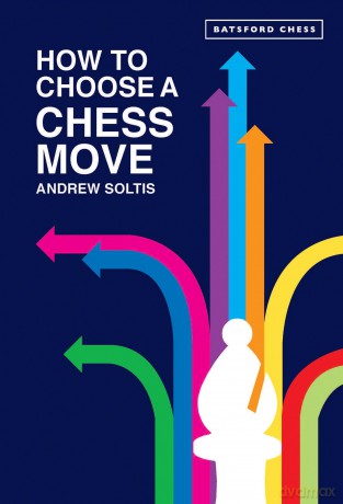 How to Choose a Chess Move - Andrew Soltis [KSIĄŻKA]