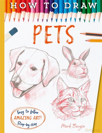 How To Draw Pets - Bergin Mark [KSIĄŻKA]