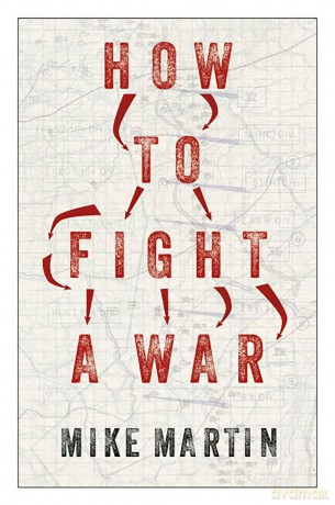 How to Fight a War - Mike Martin [KSIĄŻKA]