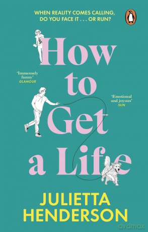 How to Get a Life: The funny and feel-good second-chance novel from the Richard and Judy Book Club author - Julietta Henderson [KSIĄŻKA]