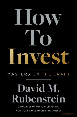 How to Invest: Masters on the Craft - David M Rubenstein [KSIĄŻKA]