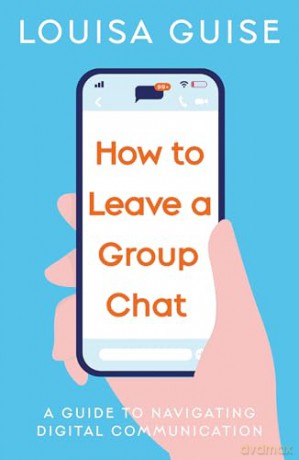 How to Leave a Group Chat - Louisa Guise [KSIĄŻKA]