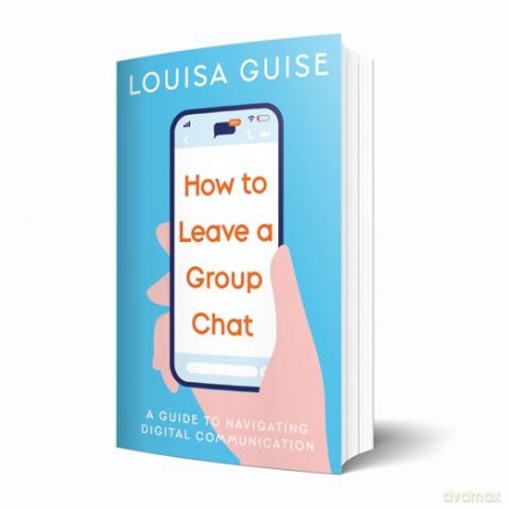 How to Leave a Group Chat - Louisa Guise [KSIĄŻKA]