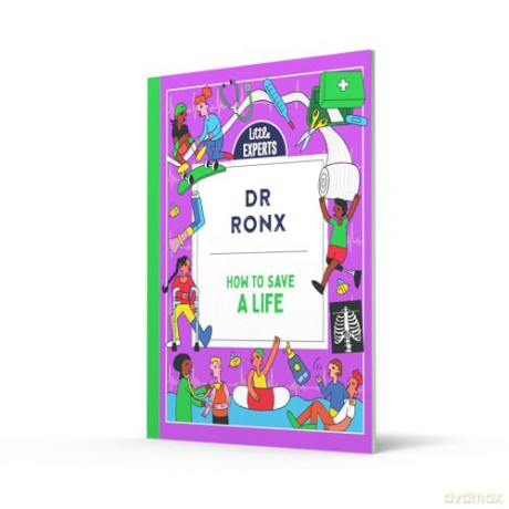 How to Save a Life: A new must-have children's illustrated non-fiction science book about first aid for 6-9-year-olds for 2024: Book 7 (Little Experts) - Dr Ronx [KSIĄŻKA]