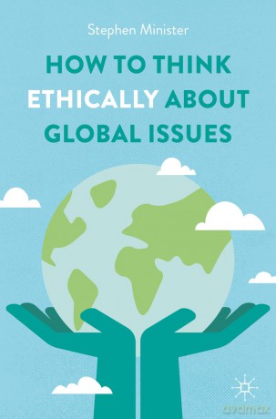How to Think Ethically about Global Issues - Stephen Minister [KSIĄŻKA]