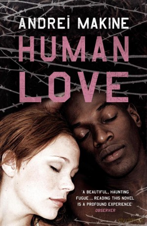 Human Love - Andrei Makine [KSIĄŻKA]