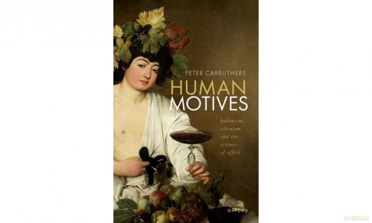 Human Motives: Hedonism, Altruism, and the Science of Affect - Peter Carruthers [KSIĄŻKA]