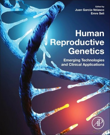 Human Reproductive Genetics: Emerging Technologies and Clinical Applications - Juan Garcia-Velasco [KSIĄŻKA]