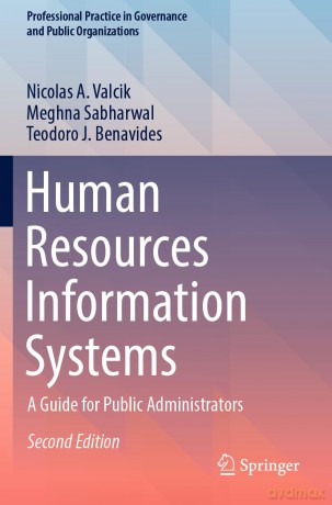 Human Resources Information Systems: A Guide for Public Administrators (Professional Practice in Governance and Public Organizations) - Nicolas A. Valcik [KSIĄŻKA]