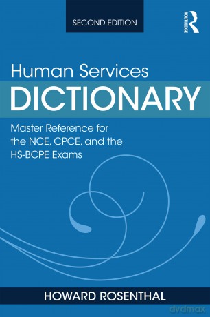Human Services Dictionary: Master Reference for the NCE, CPCE, and the HS-BCPE Exams, 2nd ed - Howard Rosenthal [KSIĄŻKA]