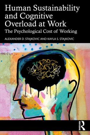 Human Sustainability and Cognitive Overload at Work: The Psychological Cost of Working - Stajkovic Alexander [KSIĄŻKA]