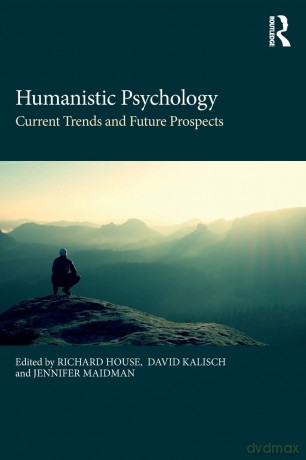 Humanistic Psychology: Current Trends and Future Prospects - Richard House [KSIĄŻKA]