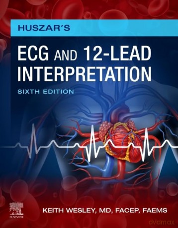 Huszar's ECG and 12-Lead Interpretation - Keith Wesley [KSIĄŻKA]