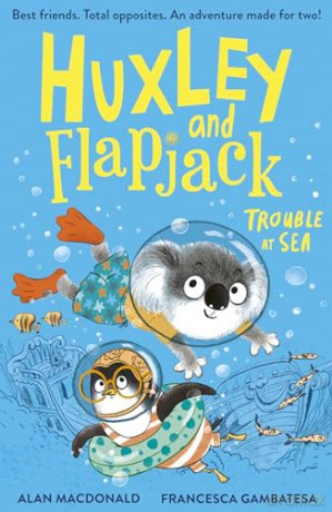 Huxley and Flapjack: Trouble at Sea (Huxley and Flapjack, 2) - Alan Macdonald [KSIĄŻKA]