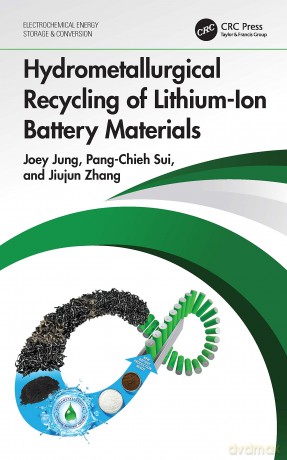 Hydrometallurgical Recycling of Lithium-Ion Battery Materials (Electrochemical Energy Storage and Conversion) - Joey Jung [KSIĄŻKA]