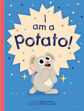 I Am a Potato! - Ziggy Hanaor [KSIĄŻKA]