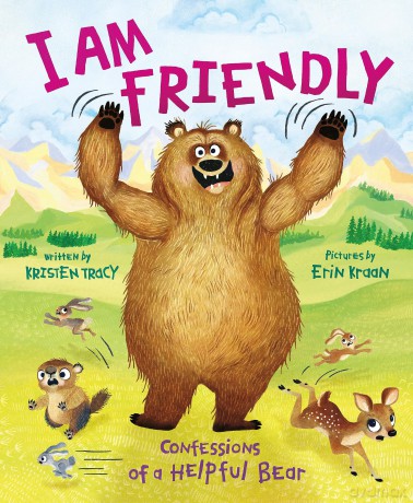 I Am Friendly: Confessions of a Helpful Bear - Kristen Tracy [KSIĄŻKA]