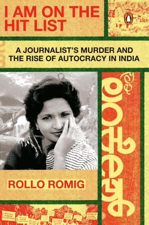 I Am on the Hit List: A Journalist's Murder and the Rise of Autocracy in India - Rollo Romig [KSIĄŻKA]