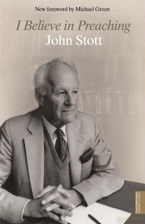 I Believe in Preaching - John Stott [KSIĄŻKA]