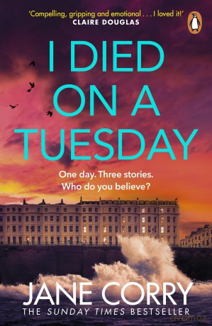 I Died on a Tuesday: The gripping new thriller from the Sunday Times bestselling author - Jane Corry [KSIĄŻKA]