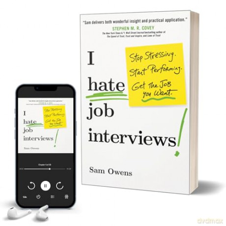 I Hate Job Interviews: Stop Stressing. Start Performing. Get the Job You Want. - Sam Owens [KSIĄŻKA]