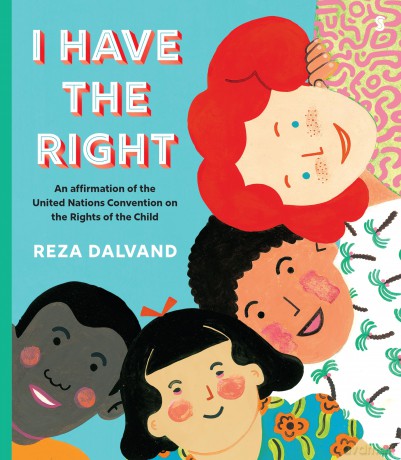 I Have the Right: an affirmation of the United Nations Convention on the Rights of the Child - Reza Dalvand [KSIĄŻKA]
