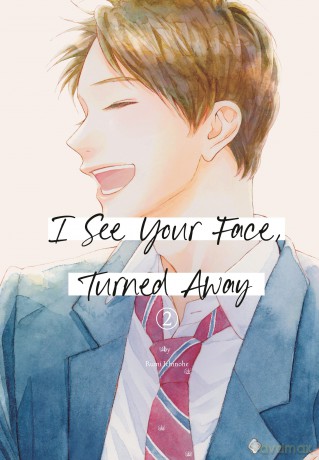 I See Your Face, Turned Away 2 (I SEE YOUR FACE TURNED AWAY GN) - Rumi Ichinohe [KOMIKS]