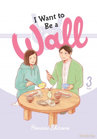 I Want to Be a Wall, Vol. 3: Volume 3 (I WANT TO BE A WALL GN) - Honami Shirono [KOMIKS]