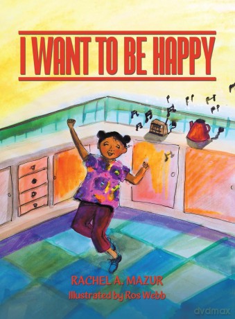I Want to be Happy - Rachel A. Mazur [KSIĄŻKA]