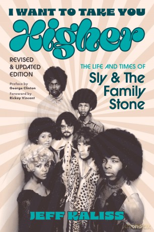 I Want to Take You Higher: The Life and Times of Sly and the Family Stone - Jeff Kaliss [KSIĄŻKA]