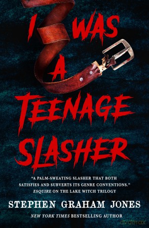 I Was a Teenage Slasher - S Graham Jones [KSIĄŻKA]