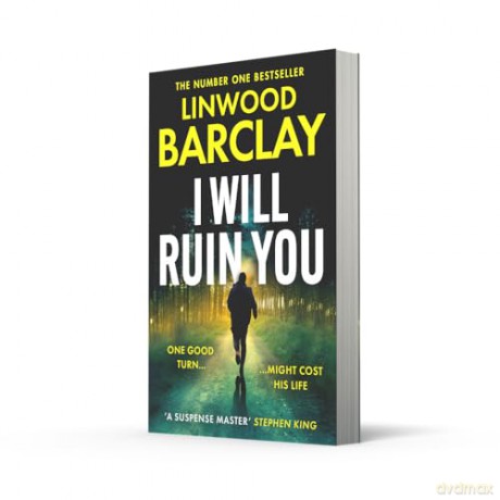 I Will Ruin You: An explosive psychological suspense crime thriller from the Sunday Times bestselling author of Take Your Breath Away and The Lie Maker, new for summer 2024 - Linwood Barclay [KSIĄŻKA]