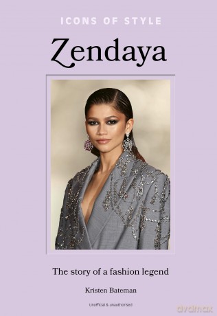 Icons of Style - Zendaya: The story of a fashion icon: 3 - Kristen Bateman [KSIĄŻKA]