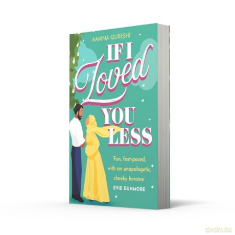 IF I LOVED YOU LESS: A modern twist on a Jane Austen classic, perfect for 2024! - Aamna Qureshi [KSIĄŻKA]