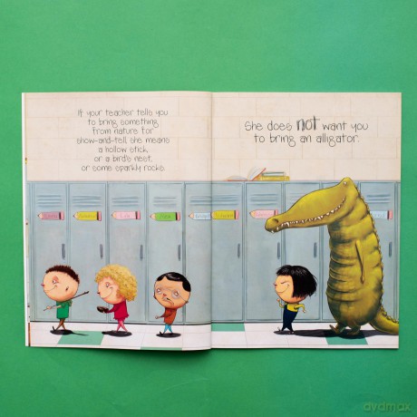 If You Ever Want to Bring an Alligator to School, Don't!: 1 (Magnolia Says Don't!) - Elise Parsley [KSIĄŻKA]