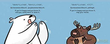 If You're Happy and You Know It: Bilingual Inuktitut and English Edition (Arvaaq Books) - Monica Ittusardjuat [KSIĄŻKA]